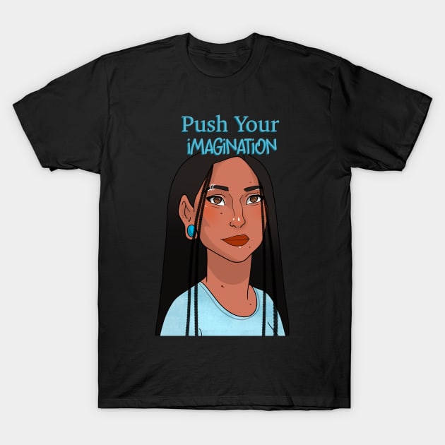 Push Your Imagination T-Shirt by Eleyna Morris Apparel